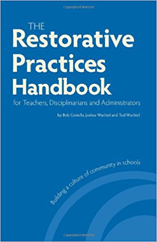 The Restorative Practices Handbook for Teachers, Disciplinarians and Administrators